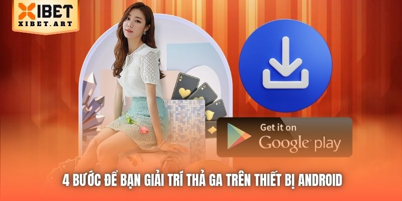4 bước để bạn giải trí thả ga trên thiết bị Android