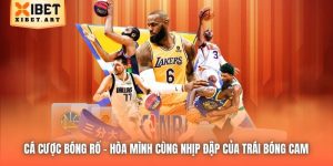 Cá Cược Bóng Rổ | Hòa Mình Cùng Nhịp Đập Của Trái Bóng Cam