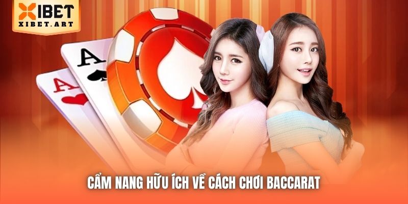 Cẩm nang hữu ích về cách chơi Baccarat 
