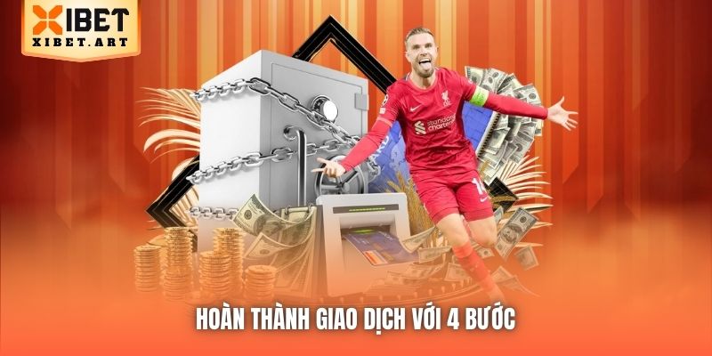 Hoàn thành giao dịch với 4 bước