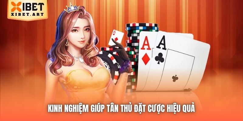 Kinh nghiệm giúp tân thủ đặt cược hiệu quả 