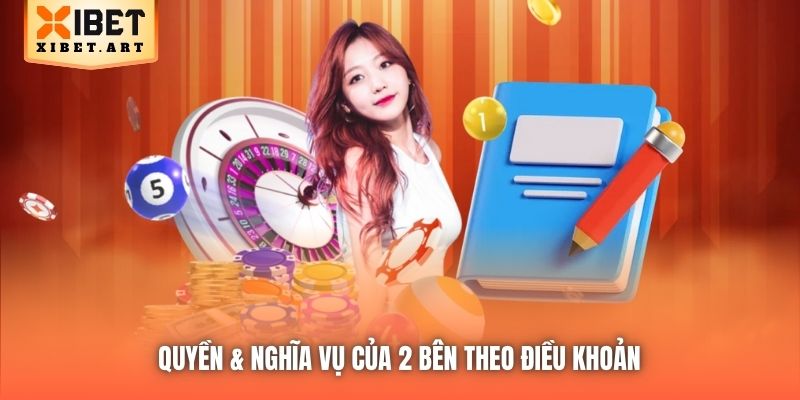 Quyền & nghĩa vụ của 2 bên theo Điều khoản 