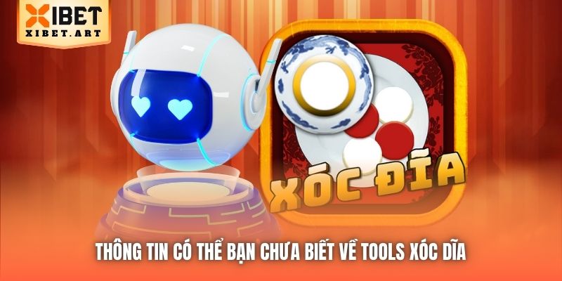 Thông tin có thể bạn chưa biết về tools Xóc Dĩa 