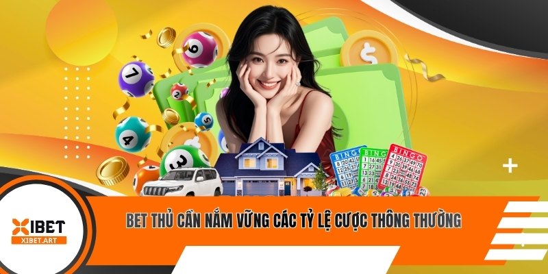Bet thủ cần nắm vững các tỷ lệ cược thông thường