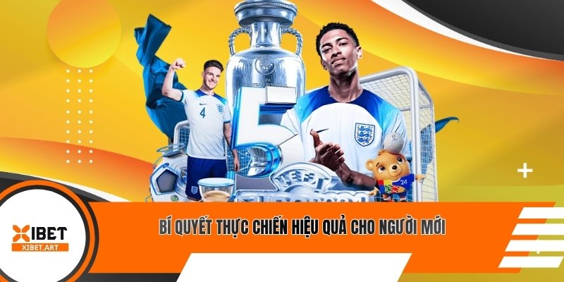 Bí quyết thực chiến hiệu quả cho người mới