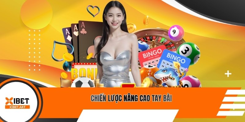Chiến lược nâng cao tay bài