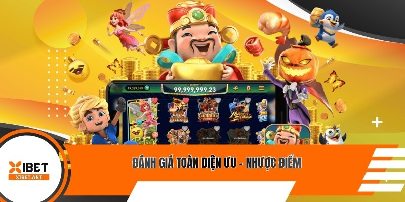 Đánh giá toàn diện ưu - nhược điểm