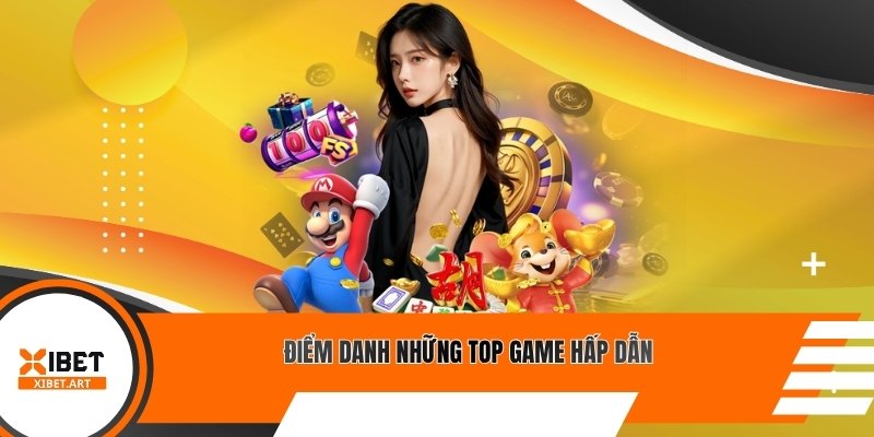 Điểm danh những top game hấp dẫn