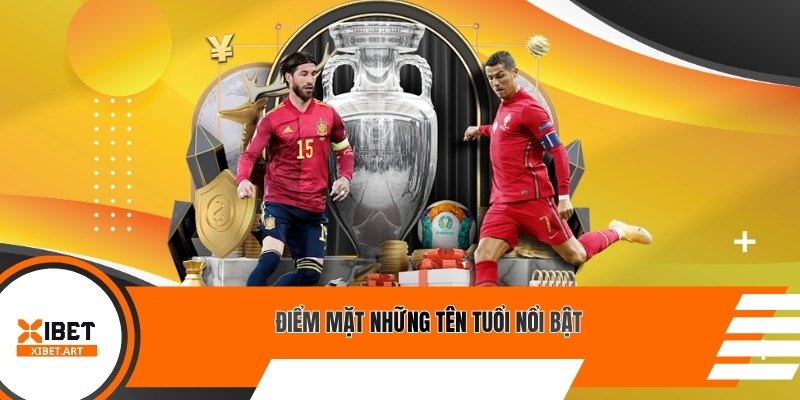 Điểm mặt những tên tuổi nổi bật