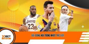 Đội bóng nổi tiếng nhất thế giới