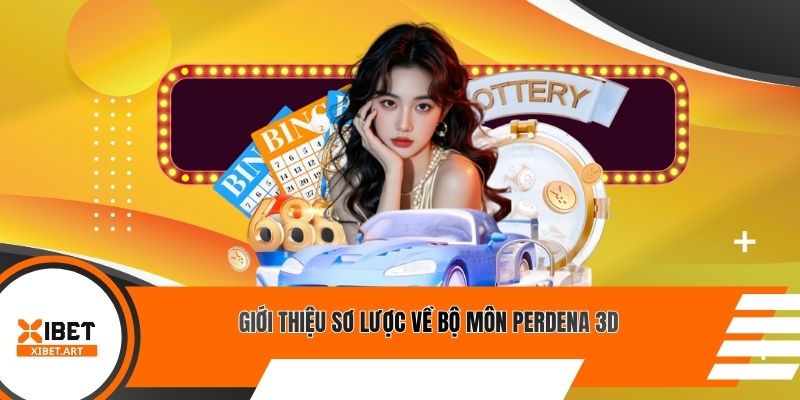 Giới thiệu sơ lược về bộ môn Perdena 3D