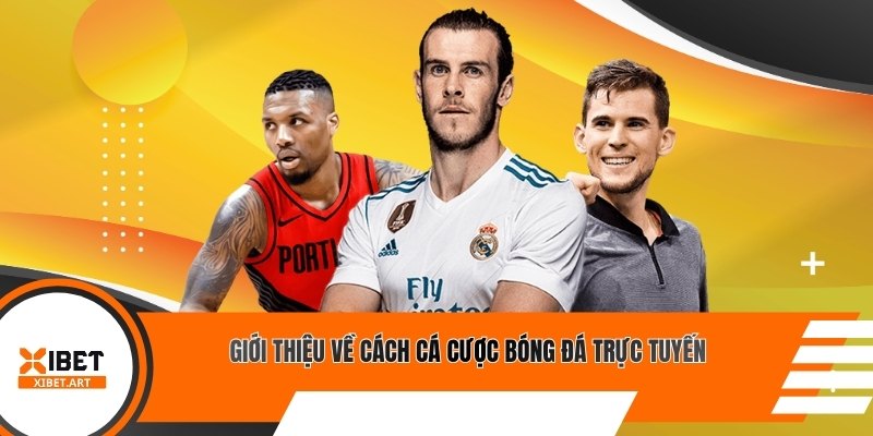Giới thiệu về cách cá cược bóng đá trực tuyến