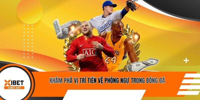 Khám phá vị trí tiền vệ phòng ngự trong bóng đá