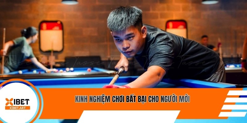 Kinh nghiệm chơi bất bại cho người mới