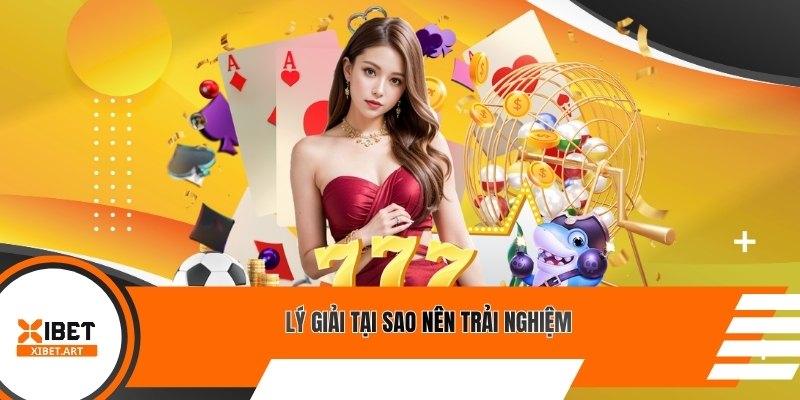 Lý giải tại sao nên trải nghiệm