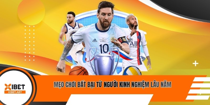 Mẹo chơi bất bại từ người kinh nghiệm lâu năm