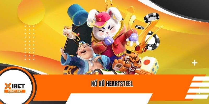 Nổ hũ Heartsteel