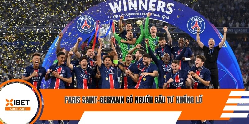 Paris Saint-Germain có nguồn đầu tư khổng lồ