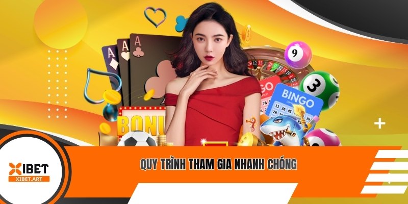 Quy trình tham gia nhanh chóng