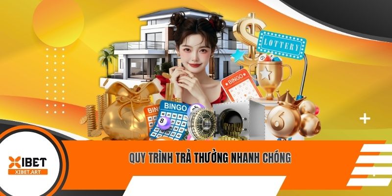Quy trình trả thưởng nhanh chóng