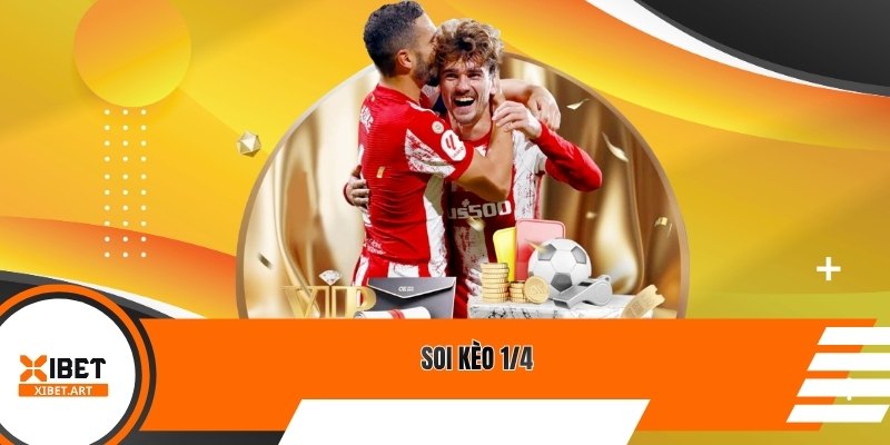 Soi kèo 1/4