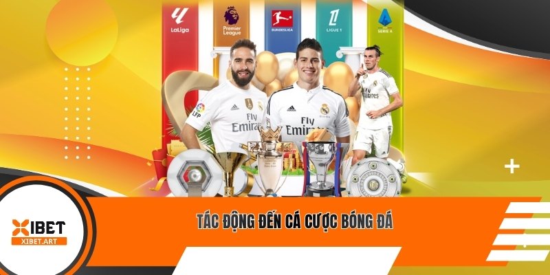Tác động đến cá cược bóng đá