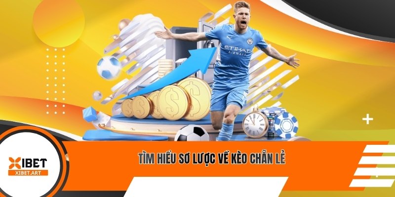 Tìm hiểu sơ lược về kèo chẵn lẻ