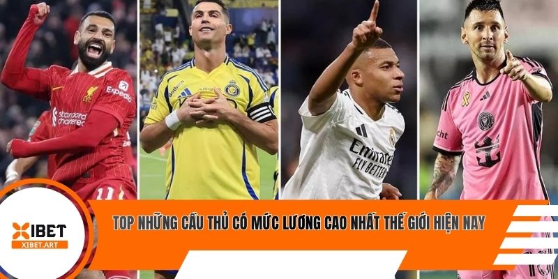Top những cầu thủ có mức lương cao nhất thế giới hiện nay